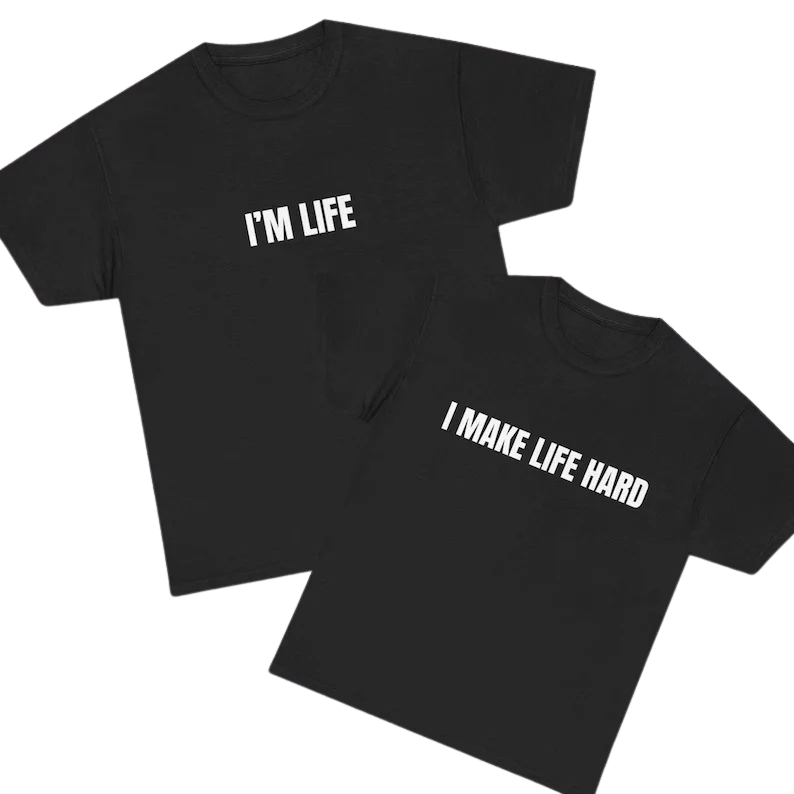 Funny Matching Couple Shirts – “I’m Life” & “I Make Life Hard” Tees