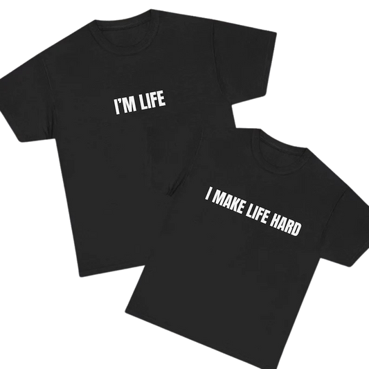 Funny Matching Couple Shirts – “I’m Life” & “I Make Life Hard” Tees